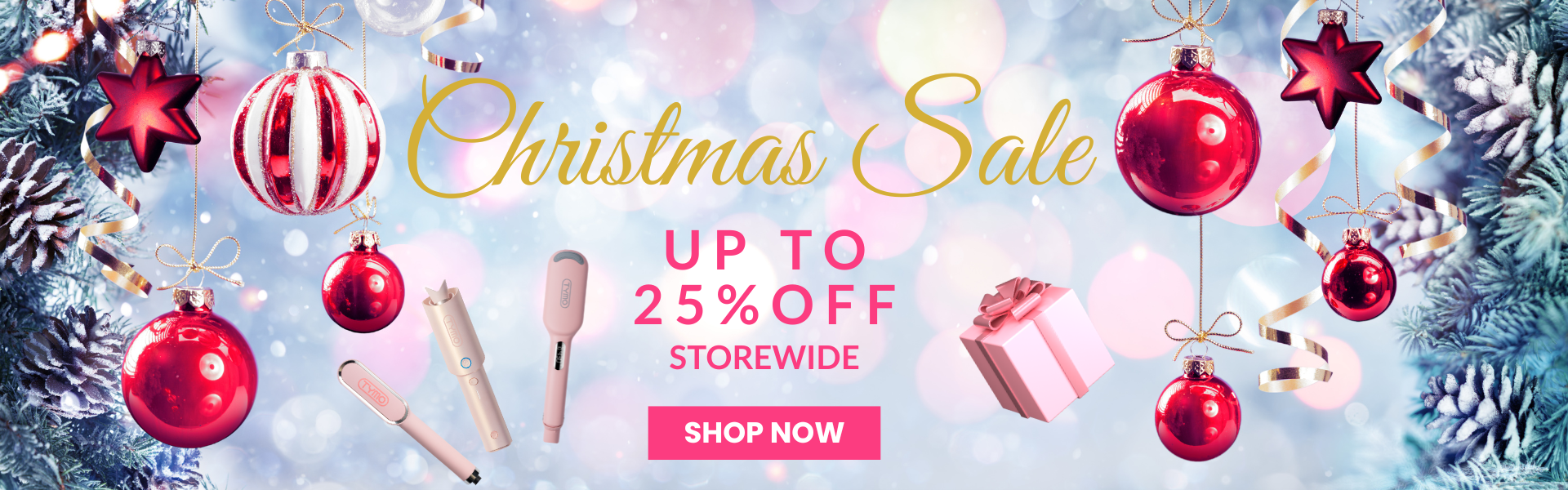 XMAS SALE UP TO 25% OFF